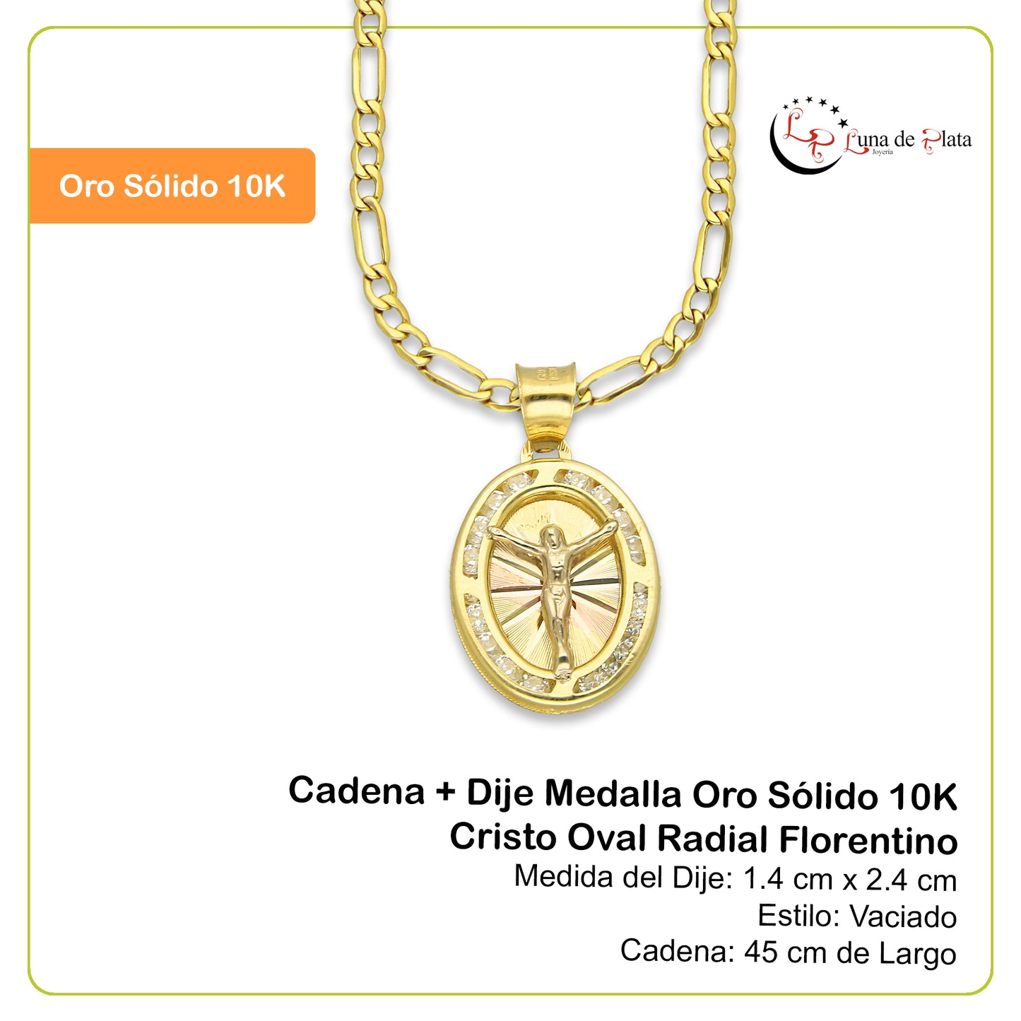 LPDPAU017 Cadena Oro Sólido 10K + Dije Medalla Oro Sólido 10K Cristo Oval Radial Florentino 1.4 cm x 2.4 cm