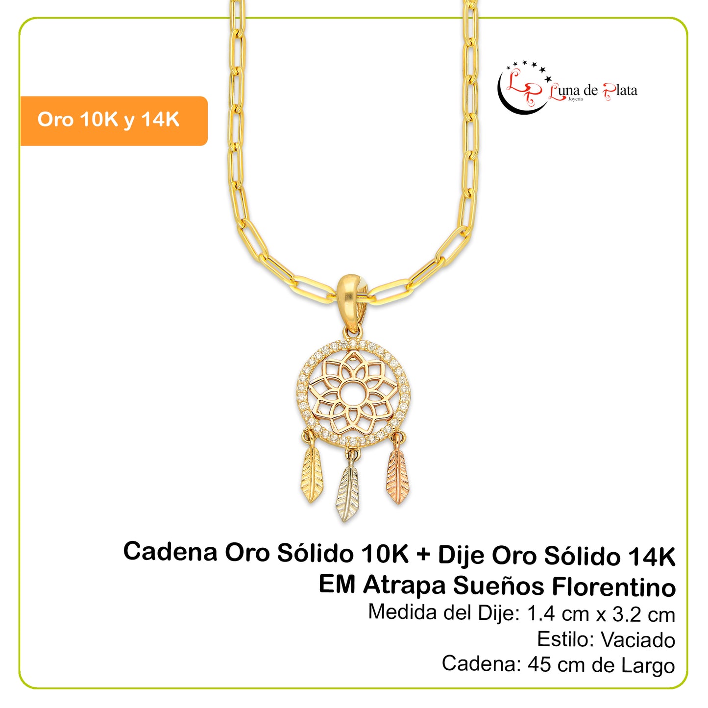 MR14DP071 Cadena Oro Sólido 10K + Dije Oro Sólido 14K EM Atrapa Sueños Florentino 1.4 cm x 3.2 cm