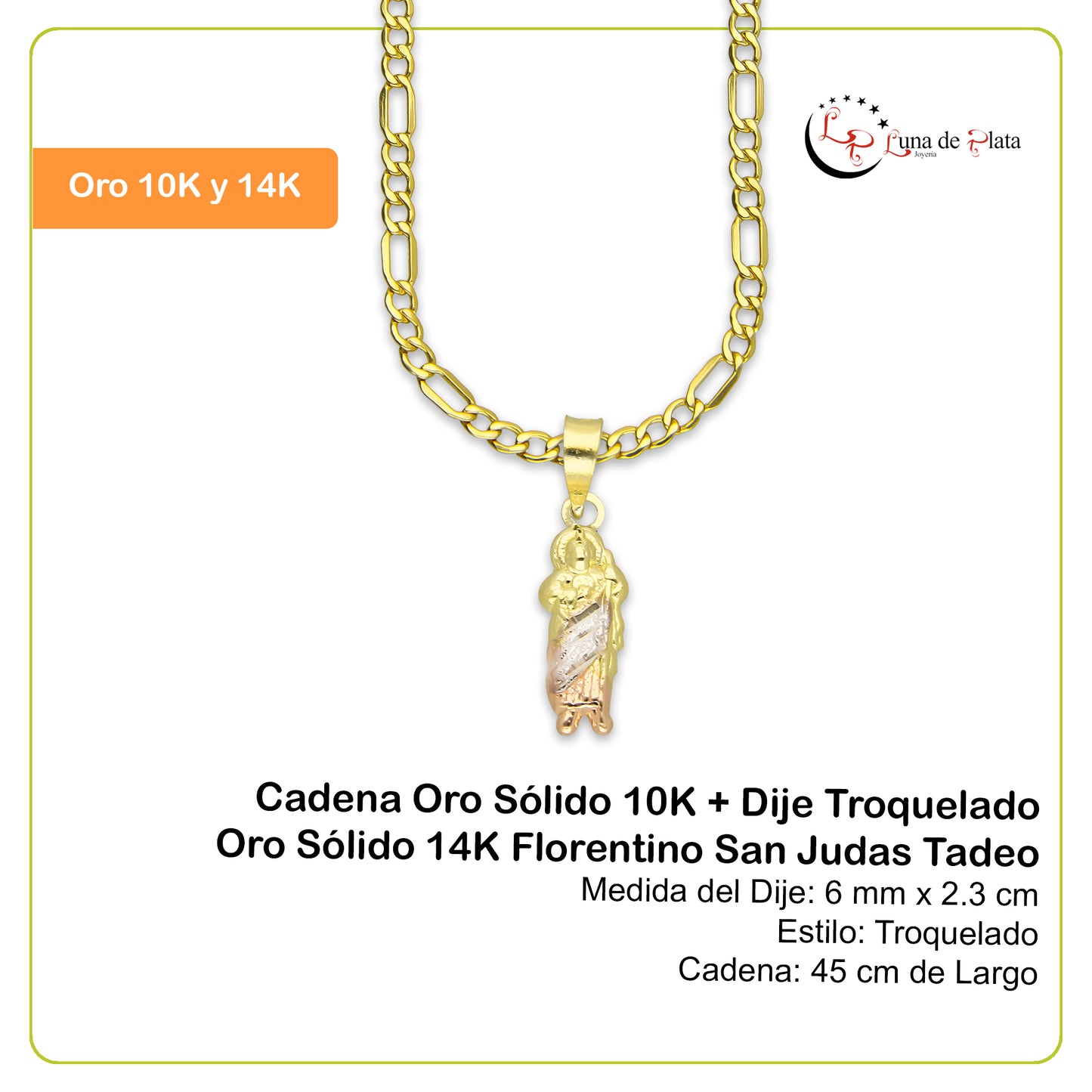 LPEDP018 Cadena Oro Sólido 10K + Dije Troquelado Oro Sólido 14K Florentino San Judas Tadeo 6 mm x 2.3 cm 4293711208