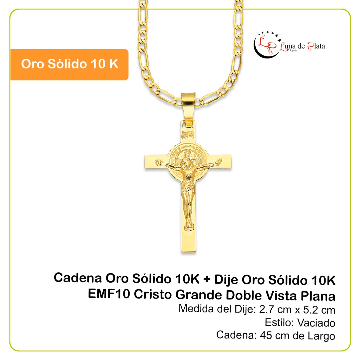 MR10DP094 Cadena Oro Sólido 10K + Dije Oro Sólido 10K EMF10 Cristo Grande Doble Vista Plana 2.7 cm x 5.2 cm